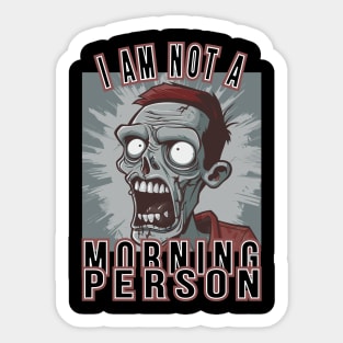 I am not a morning person Sticker